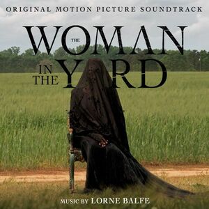 آلبوم The Woman in the Yard (Original Motion Picture Soundtrack) Lorne Balfe | Toogoosh