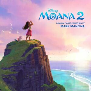 آلبوم Moana 2 (Original Score) Disney , Mark Mancina | Toogoosh