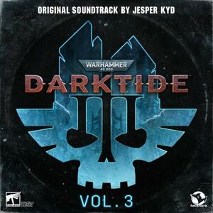 آلبوم Warhammer 40,000: Darktide Vol. 3 (Original Soundtrack) Jesper Kyd | Toogoosh