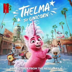آلبوم Thelma The Unicorn (Soundtrack from the Netflix Film) Various Artists | Toogoosh