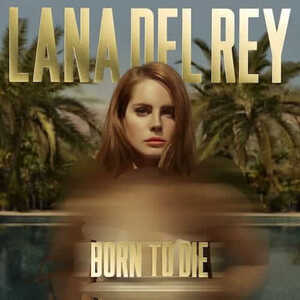آلبوم Born To Die – Paradise Edition (Special Version) Lana Del Rey | Toogoosh