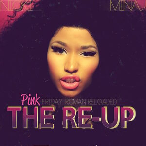 آلبوم Pink Friday: Roman Reloaded The Re-Up (Explicit Version) Nicki Minaj | Toogoosh