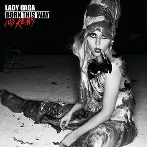 آلبوم Born This Way – The Remix Lady Gaga | Toogoosh