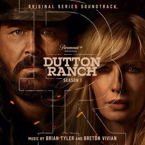 آلبوم Dutton Ranch (Original Series Soundtrack): Season 1 Brian Tyler , Breton Vivian | Toogoosh