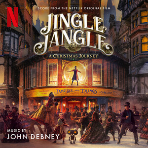 آلبوم Jingle Jangle: A Christmas Journey (Score from the Netflix Original Film) John Debney | Toogoosh