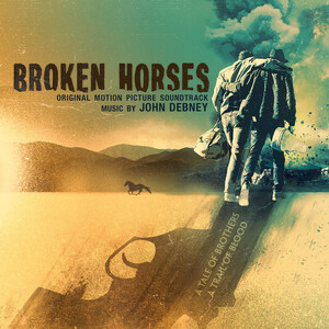 آلبوم Broken Horses (Original Motion Picture Soundtrack) John Debney | Toogoosh