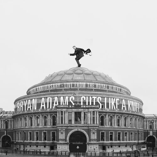 Cuts Like A Knife – 40th Anniversary, Live From The Royal Albert Hall