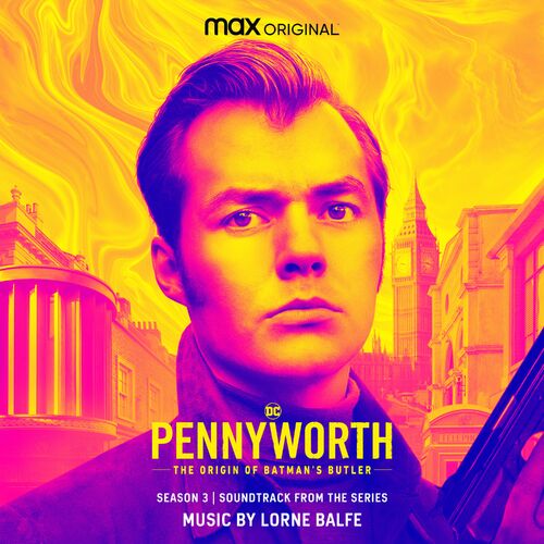 Pennyworth: The Origin of Batman’s Butler – Season 3 (Soundtrack from the HBO® Max Original Series)