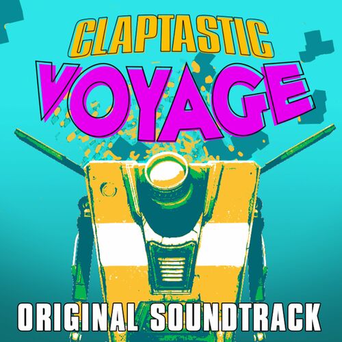 Borderlands: The Pre-Sequel – Claptastic Voyage (Original Soundtrack)