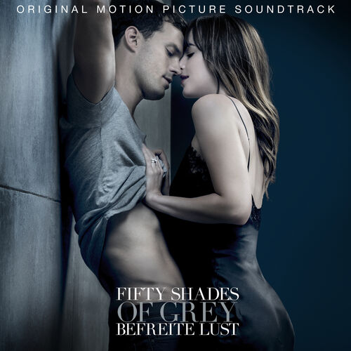 FIFTY SHADES OF GREY – Befreite Lust (Original Motion Picture Soundtrack)