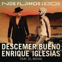 Nos Fuimos Lejos (feat. El Micha) - Enrique Iglesias , Descemer Bueno , El Micha | Toogoosh