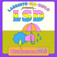 Thunderclouds - MK Remix - Diplo , Labrinth , Sia , LSD ... | Toogoosh