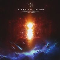 Stars Will Align - Zerb Remix - Kygo , Imagine Dragons , Zerb | Toogoosh