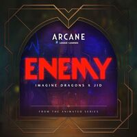 Enemy (with JID) - from the series Arcane League of Legends - League of Legends , Imagine Dragons , JID | Toogoosh