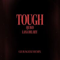 آهنگ Tough - Gravagerz Remix از Gravagerz , Quavo , Lana Del Rey | توگوش Toogoosh