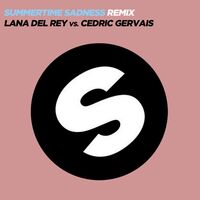 آهنگ Summertime Sadness (Lana Del Rey Vs. Cedric Gervais) - Cedric Gervais Remix از Lana Del Rey , Cedric Gervais | توگوش Toogoosh