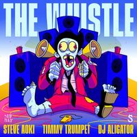 The Whistle - Steve Aoki , DJ Aligator , Timmy Trumpet | Toogoosh