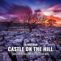 آهنگ Castle On The Hill (Kastra & Buzzmeisters Club Mix) از Ed Sheeran | توگوش Toogoosh