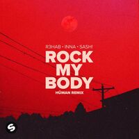 آهنگ Rock My Body (with Sash!) (HÜMAN Remix) از INNA , R3HAB , Sash! , HÜMAN | توگوش Toogoosh