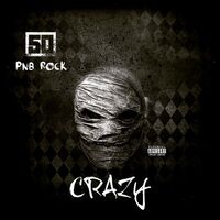 Crazy (feat. PnB Rock) - 50 Cent , PnB Rock | Toogoosh