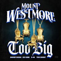 Too Big - Snoop Dogg , Ice Cube , P-Lo , E-40 ...  | Toogoosh