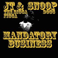 Mandatory Business - Snoop Dogg , JT The Bigga Figga , Daz Dillinger | Toogoosh