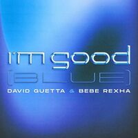 I'm Good (Blue) - Bebe Rexha , David Guetta | Toogoosh