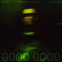 آهنگ Good Good از 21 Savage , Usher , Summer Walker | توگوش Toogoosh