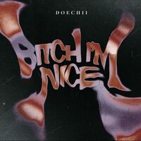 Bitch I’m Nice - Doechii | Toogoosh