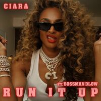 Run It Up (feat. BossMan Dlow) - Ciara , BossMan Dlow | Toogoosh
