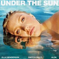 Under The Sun (with Alok) - Alok , Ella Henderson , Switch Disco | Toogoosh