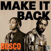 Make It Back - WHOISTEVENYOUNG , Bosco Soundtrack , French Montana , DDG | Toogoosh