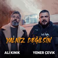 Yalnız Değilsin - Yener Çevik , Ali Kınık | Toogoosh