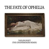 آهنگ The Fate of Ophelia - The Chainsmokers Remix از The Chainsmokers , Taylor Swift | توگوش Toogoosh