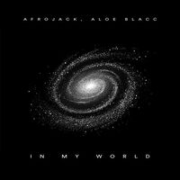 In My World - Afrojack , Aloe Blacc | Toogoosh