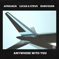 Anywhere With You - Afrojack , Lucas & Steve , DubVision | Toogoosh