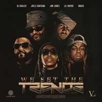 We Set The Trends (feat. Migos & Juelz Santana) - Remix - Jim Jones , DJ Khaled , Lil Wayne , Migos ... | Toogoosh