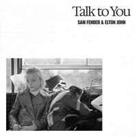 آهنگ Talk To You (ft. Elton John) از Elton John , Sam Fender | توگوش Toogoosh
