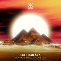 Egyptian Sun - Francis Mercier , Kiesza | Toogoosh