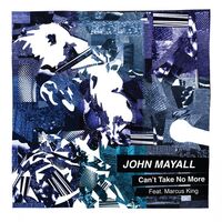 Can't Take No More - Marcus King , John Mayall | Toogoosh