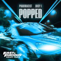 Popped (feat. Juicy J) - Fast & Furious: Drift Tape/Phonk Vol 1 - Juicy J , Pharmacist | Toogoosh