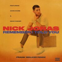 Remember I Told You - Frank Walker Remix - Anne-Marie , Nick Jonas , Mike Posner , Frank Walker | Toogoosh