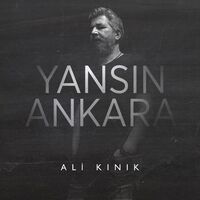 Yansın Ankara - Ali Kınık | Toogoosh