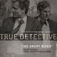 The Angry River (feat. Father John Misty and S.I. Istwa) [Theme From the HBO® Series True Detective] - S.I. Istwa , Father John Misty , The Hat | Toogoosh