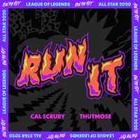 Run It - League of Legends , Thutmose , Cal Scruby | Toogoosh