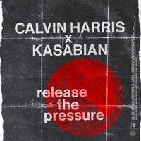 آهنگ Release The Pressure از Calvin Harris , Kasabian | توگوش Toogoosh