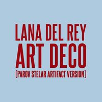 Art Deco - Parov Stelar Artifact Version - Lana Del Rey , Parov Stelar | Toogoosh