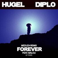 Forever (feat. Malou & Yuna) - MEDUZA Remix - Diplo , HUGEL , MEDUZA , Yuna ... | Toogoosh