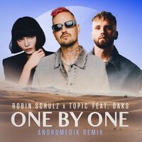 One By One (feat. Oaks) - Andromedik Remix - Topic , Robin Schulz , Oaks , Andromedik | Toogoosh
