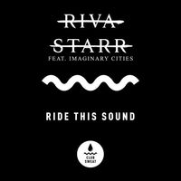 Ride This Sound - Imaginary Cities , Riva Starr | Toogoosh